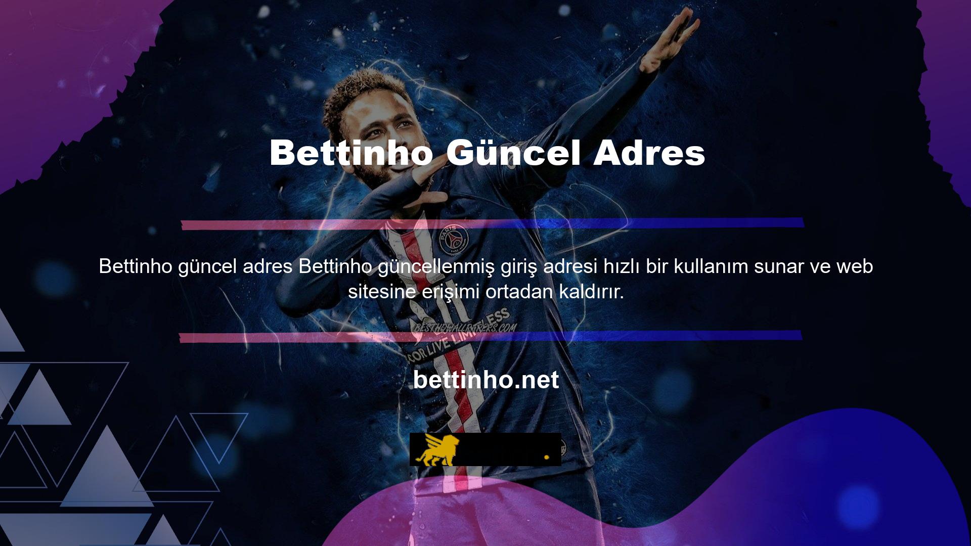Bettinho mevcut adresinin duyurulması, giriş girildikten hemen sonra yapılır